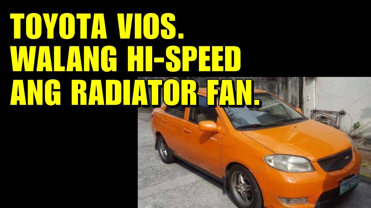 WALANG HI-SPEED ANG RADIATOR FAN TOYOTA VIOS BATMAN.