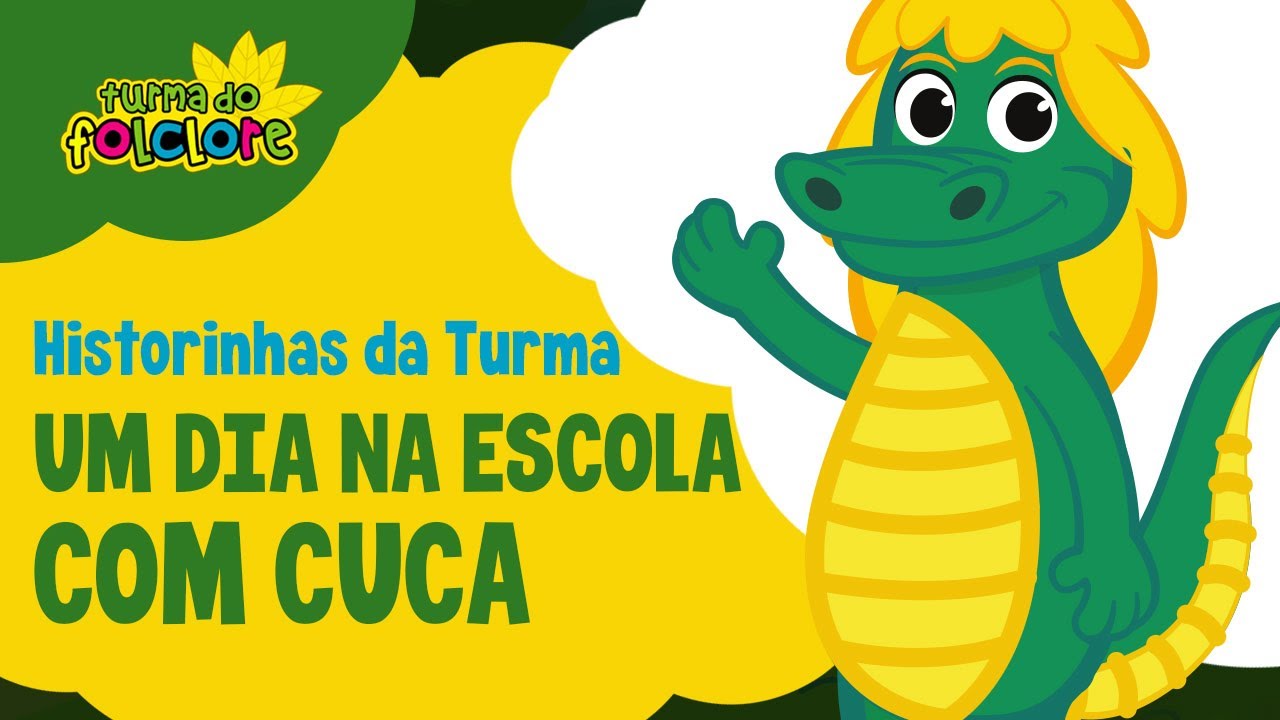A Historinha da Cuca - Um dia na escola da Cuca (dia dos professores) - Turma do Folclore