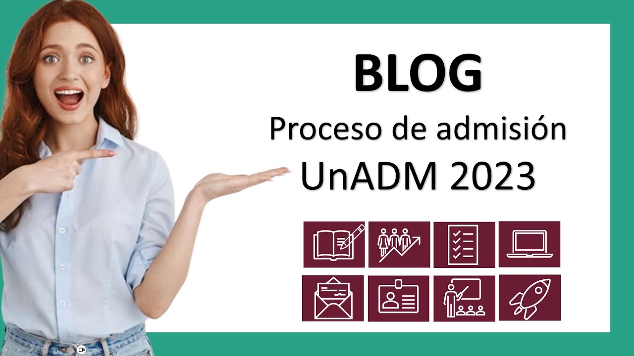 📣Blog del Proceso de Admisión Convocatoria UnADM 2023👌✅