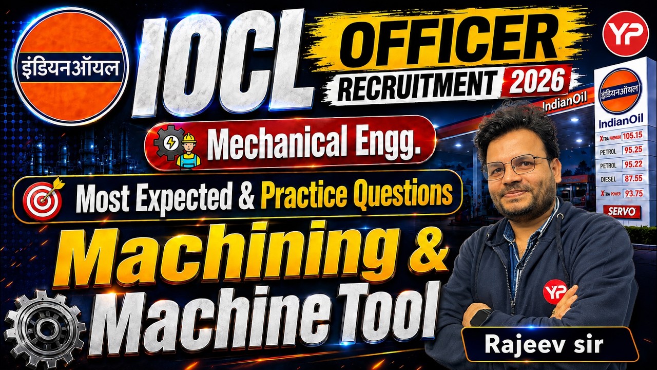 Most Expected & Previous Questions for Machining & Machine Tool of Mechanical for IOCL Officers 2026