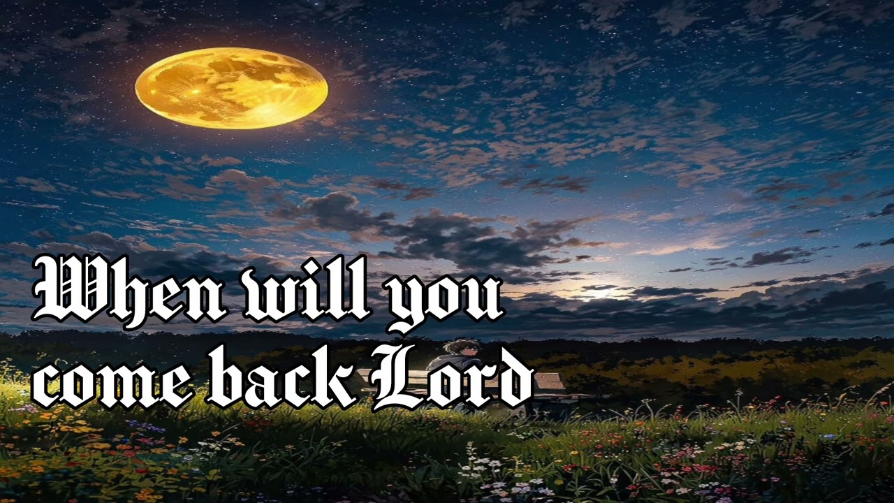 When will you come back Lord ll New English gospel song ll morning praise and worship music video 
