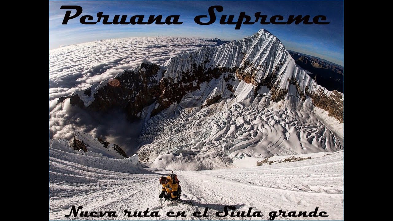 Peruana Supreme - Climbing Siula Grande in the Cordillera Huayhuash