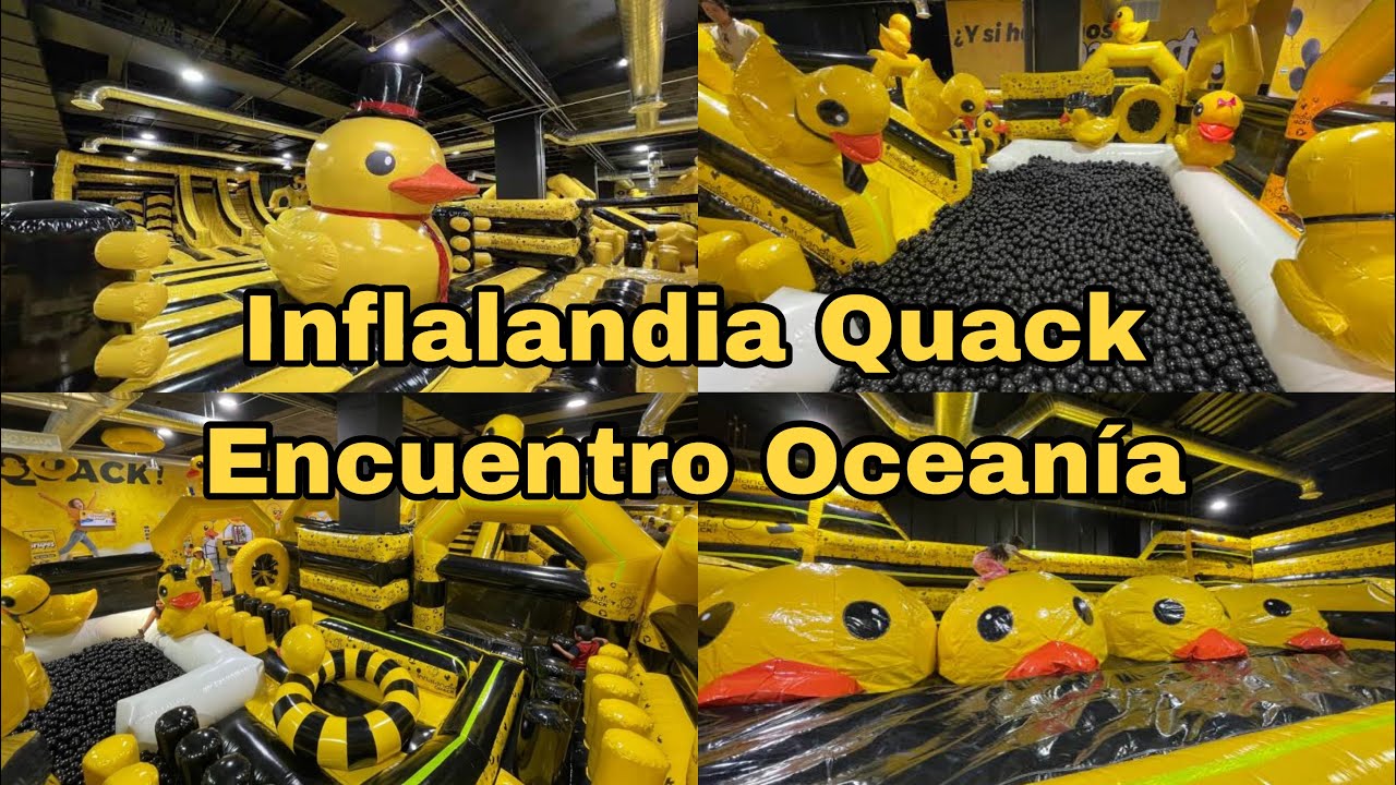 VISITANDO Y PASANDOLA MUY BIEN EN INFLALANDIA QUACK   ENCUENTRO OCEANIA