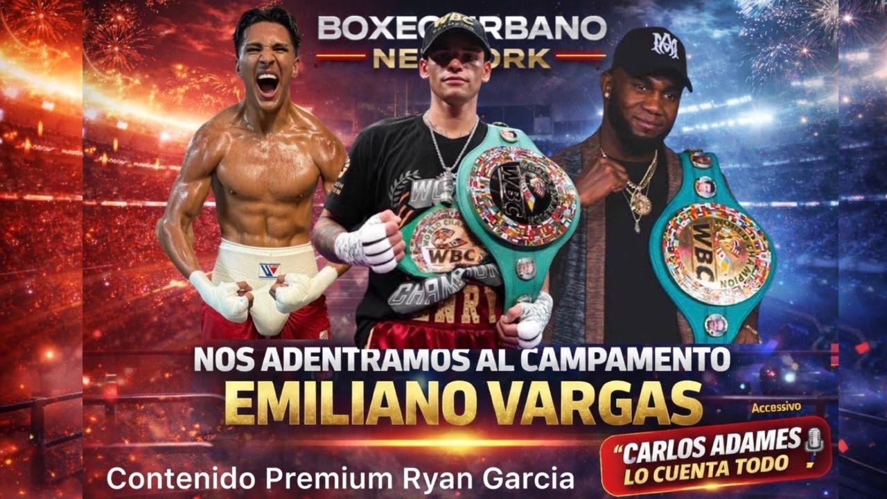 🔥 Nos Metimos Al Campamento De Emiliano Vargas | Carlos Adames Lo Cuenta TODO 🥊 Acceso Exclusivo