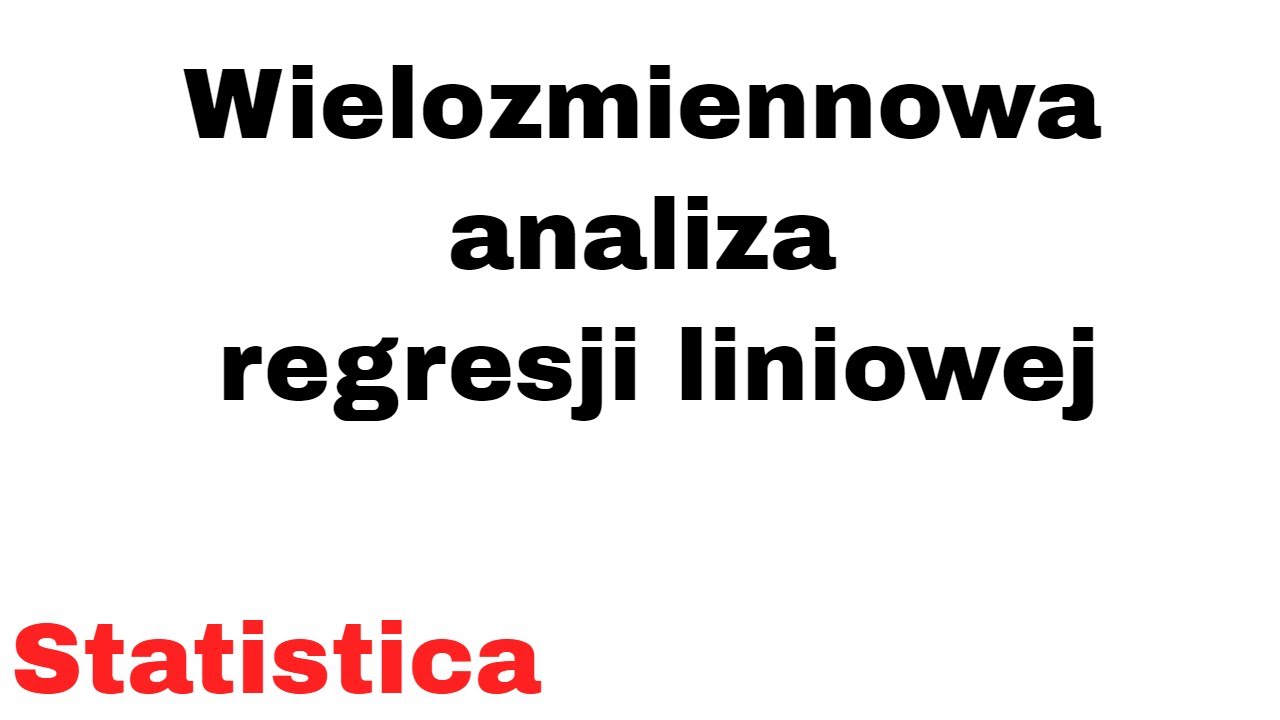 Wielozmiennowa analiza regresji liniowej - Statistica