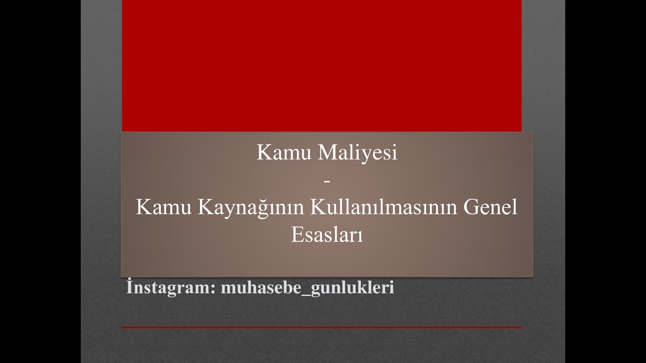 5018 / 2- Kamu Maliyesi - Kamu Kaynağının Kullanılmasının Genel Esasları