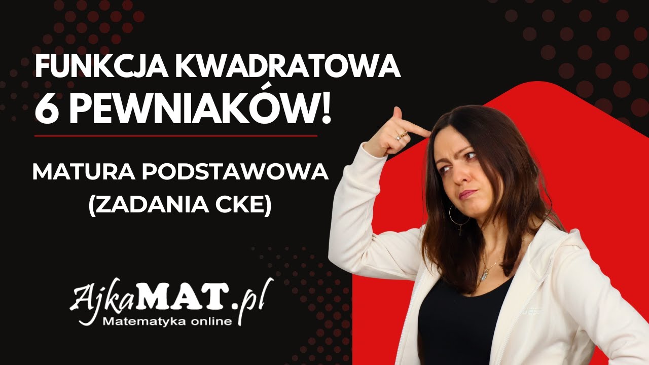Funkcja Kwadratowa: 6 PEWNIAKÓW na Maturę Podstawową 🟡 (Zadania CKE)