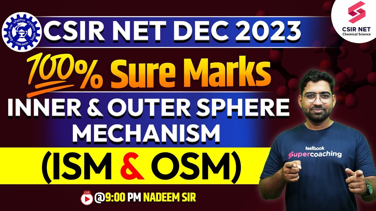 CSIR NET DEC 2023 | 100% Sure Marks | Inner & Outer Sphere Mechanism (ISM & OSM) | Nadeem Sir