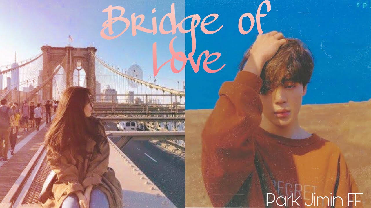 [Jimin OneShot] | Bridge of Love |