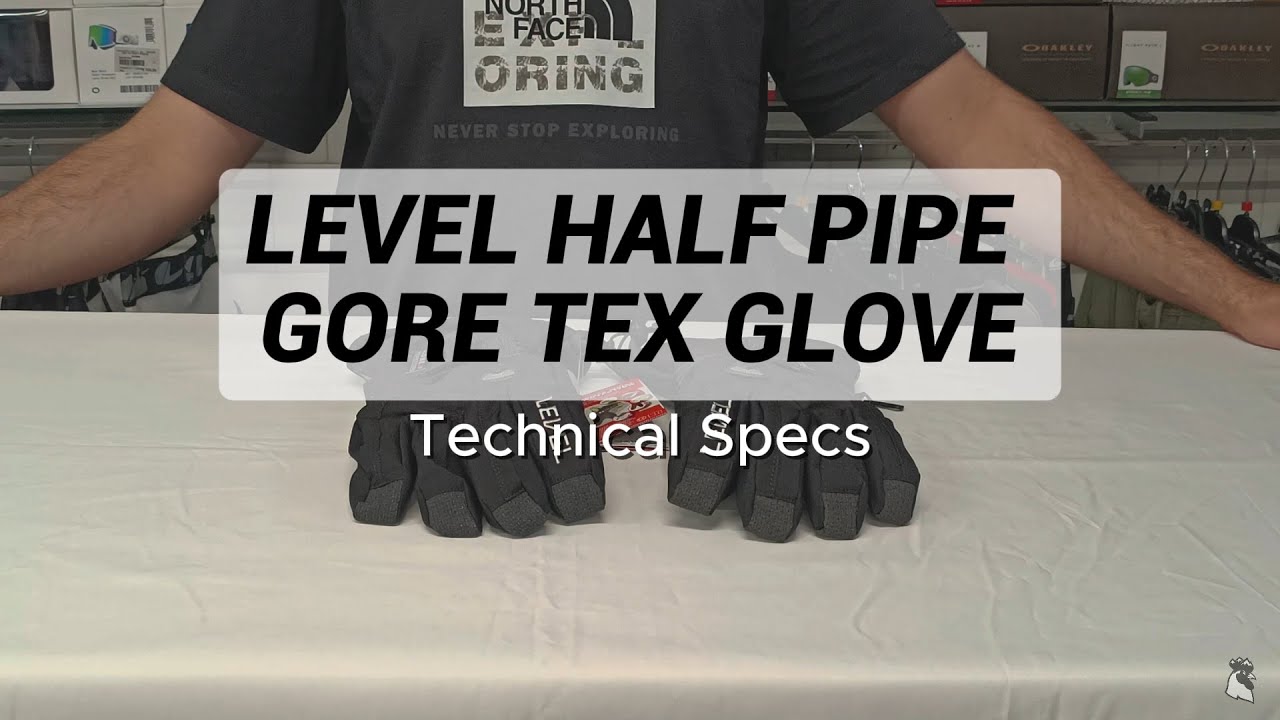 LEVEL HALF PIPE GORE TEX GLOVE TECHNICAL SPECS