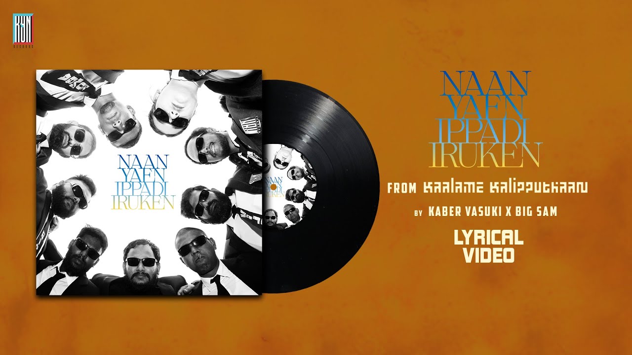 @kabervasuki‬ - Naan Yen Ippadi Iruken Prod by BigSam ( Lyrical video) | KYNrecords