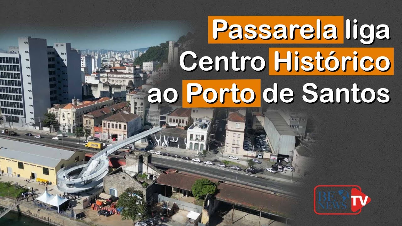 Porto de Santos ganha passarela para o Parque Valongo | BE News 19h