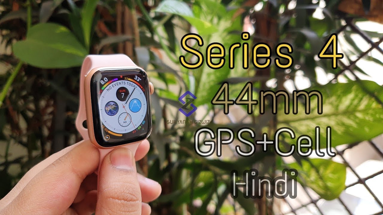 Apple Watch Series 4 Gold-44mm(GPS+Cell) Unboxing & Comparison with Series 3 Hindi