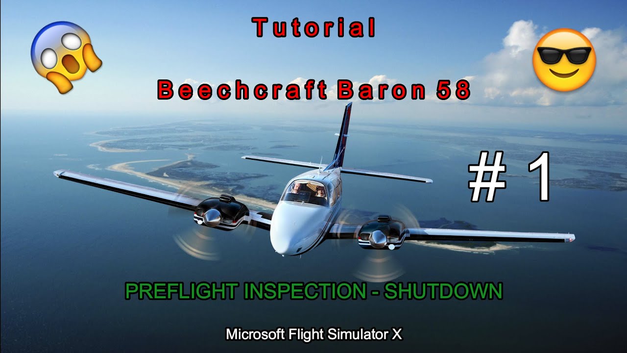 🛫📚 Tutorial Beechcraft Baron 58 Carenado (FSX). Desde PREFLIGHT INSPECTION hasta SHUTDOWN. Parte #1.