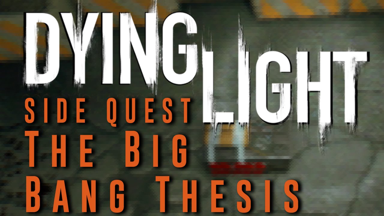 Dying Light - The Big Bang Thesis - Side Quest Gameplay Walkthrough