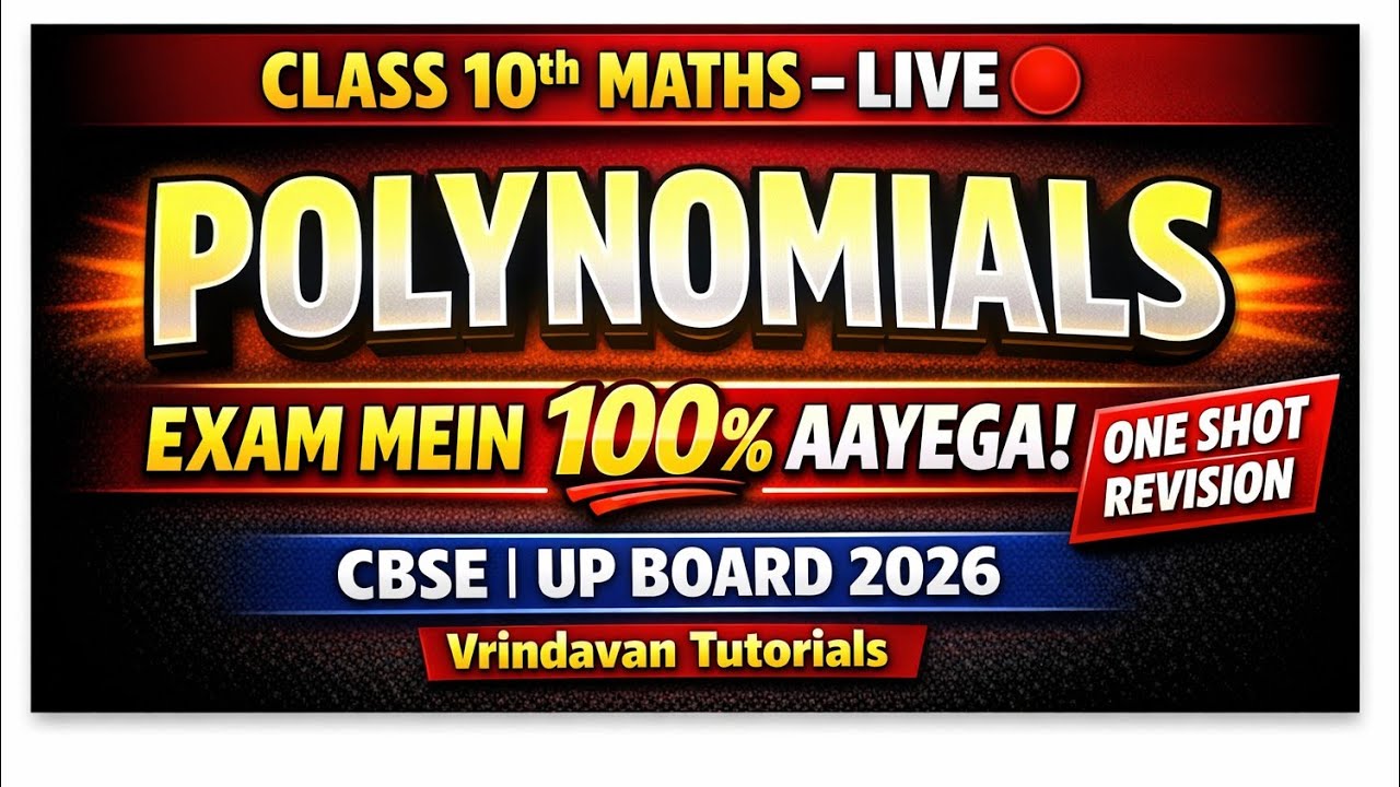 Polynomials LIVE 🔴 | Class 10 Maths One Shot | EXAM Mein 100% Yahin Se! 💯 | CBSE & UP Board 2026
