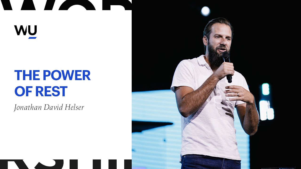 Jonathan David Helser - The Power Of Rest | Teaching Moment