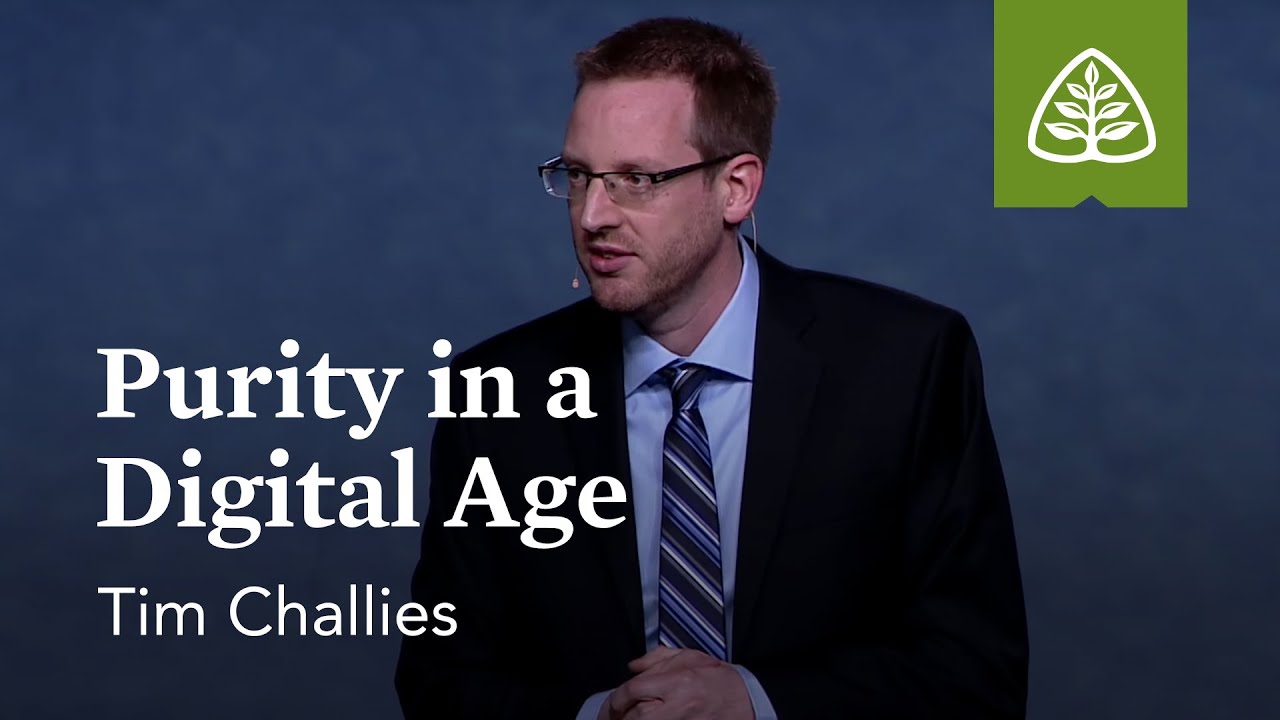Tim Challies: Purity in a Digital Age