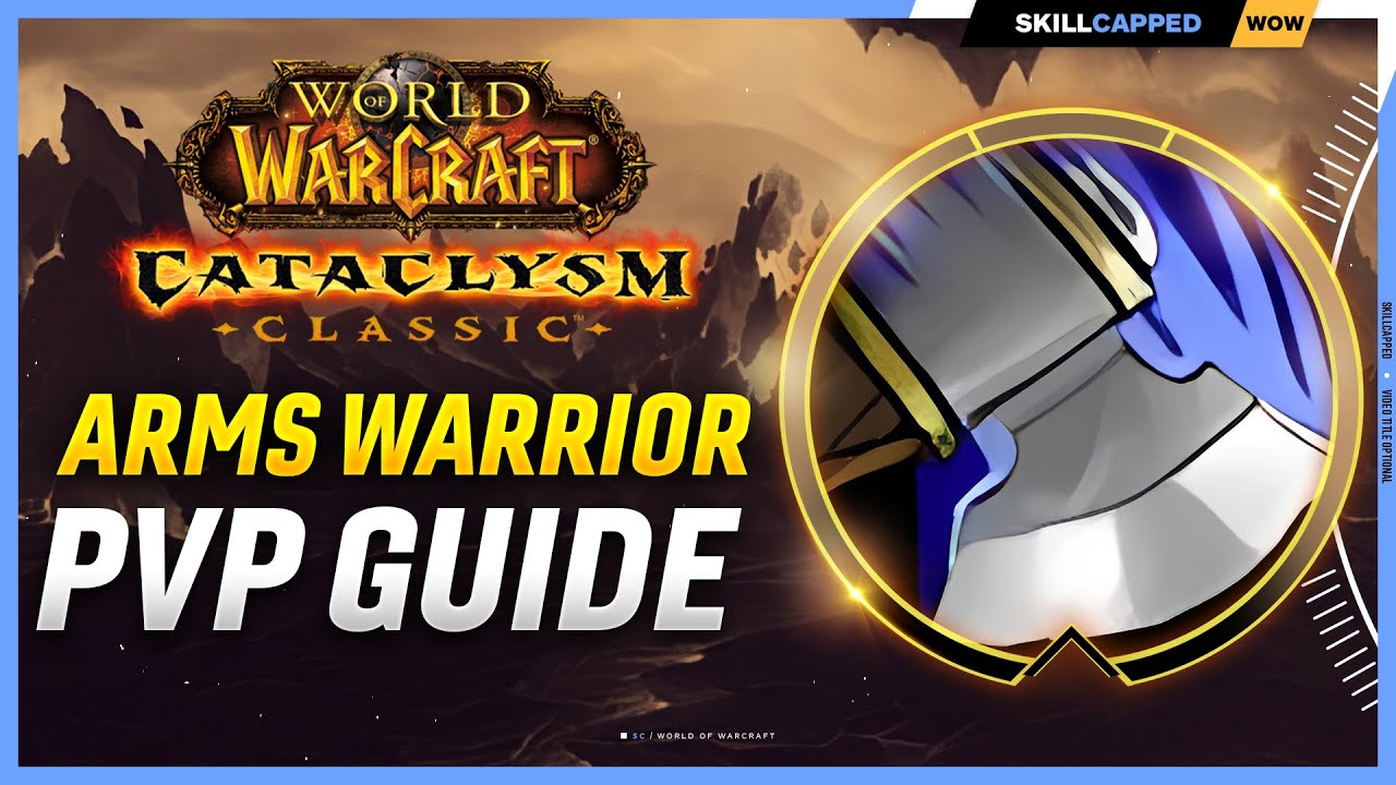 Arms Warrior Cataclysm PvP Guide | Best Race, Talents, Glyphs, BiS Gear, Professions & Macros