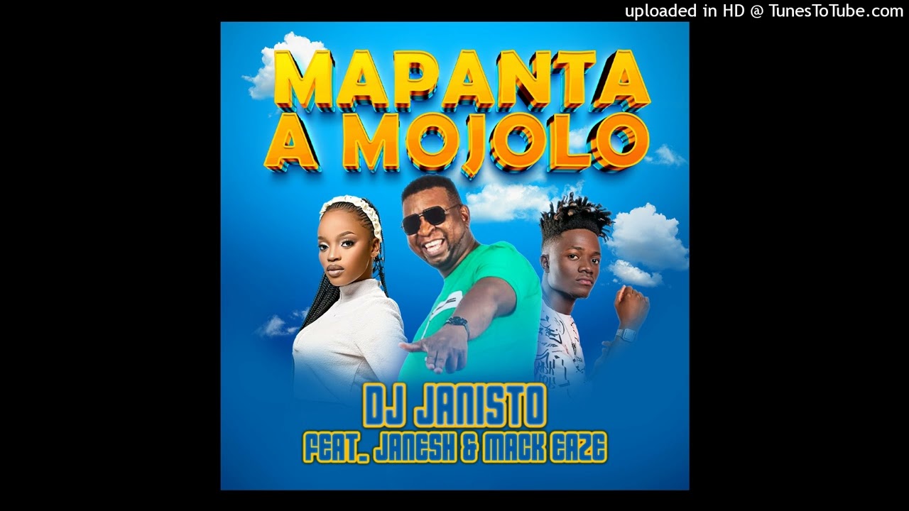 DJ JANISTO FT JANESH & MACK EAZE =mapanta a mojolo