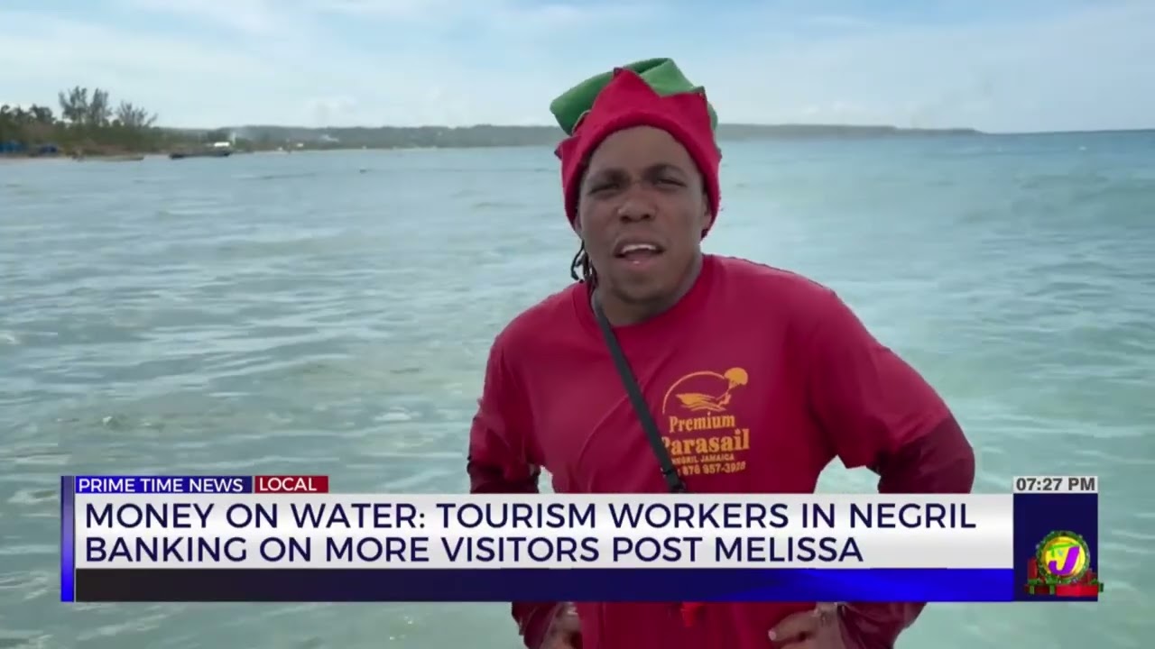 Money On Water: Tourism workers in Negril Banking On More Visitors Post Melissa | TVJ News