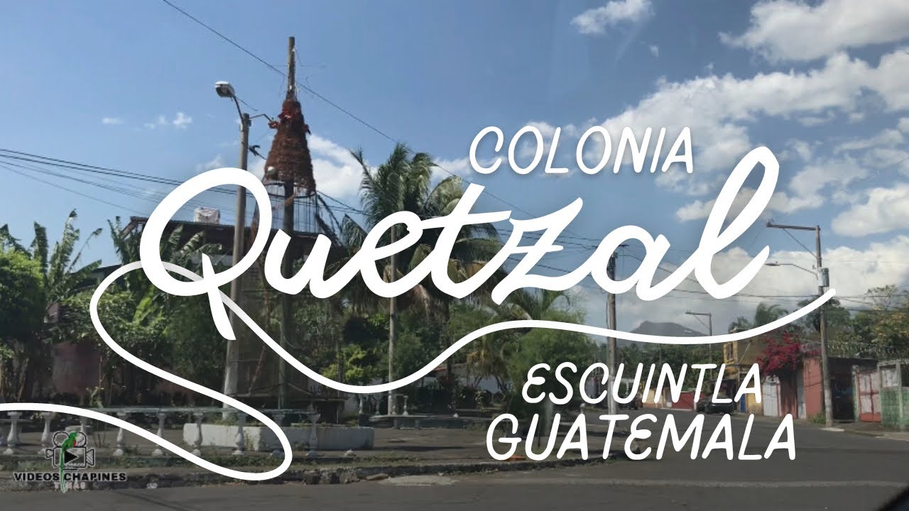 COLONIA “QUETZAL” ESCUINTLA, GUATEMALA 🇬🇹 Videos Chapines y Más