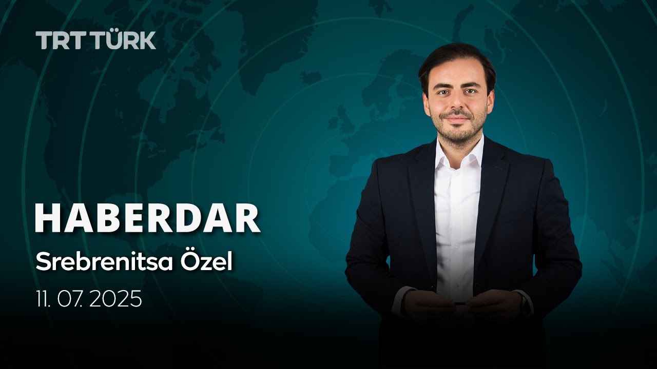 Srebrenitsa Özel | Haberdar - 11.07.2025