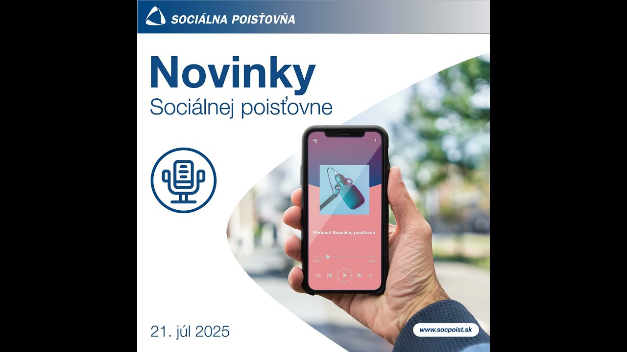 Novinky Sociálnej poisťovne, 21. júl 2025