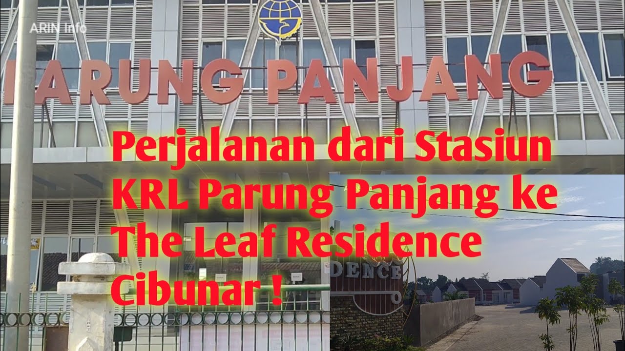Perjalanan ke The Leaf Residence dari Stasiun KRL Parung Panjang !