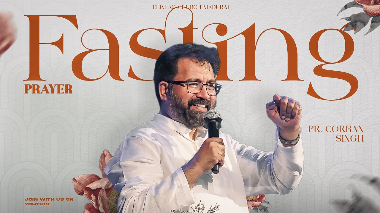 FASTING PRAYER  || PAS. T.CORBAN SINGH || MAR 13 || ELIM AG CHURCH