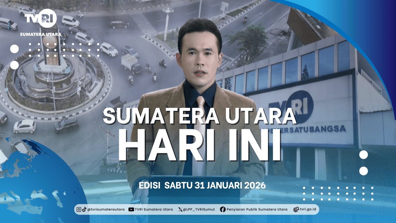 SUMATERA UTARA HARI INI [31 JANUARI 2026]