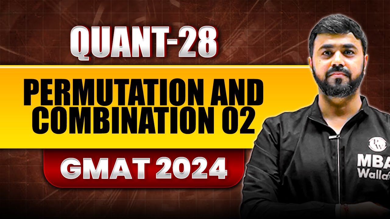 Permutation and Combination 02 28 | GMAT Quant Foundation