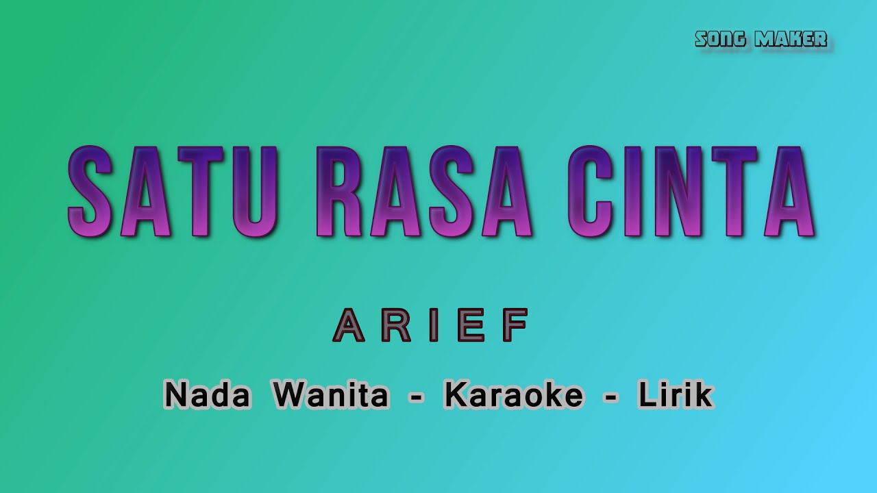 Satu Rasa Cinta Arief - Nada Wanita - HQ Audio ( Nada Cewek ) Jangan Tanya Bagaimana Esok - Jernih