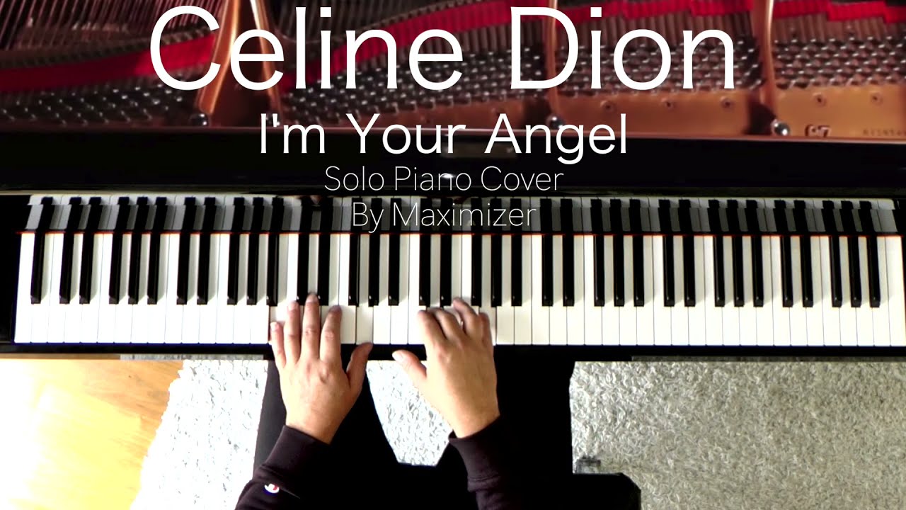 Celine Dion - I'm your angel ( Solo Piano Cover) - Maximizer