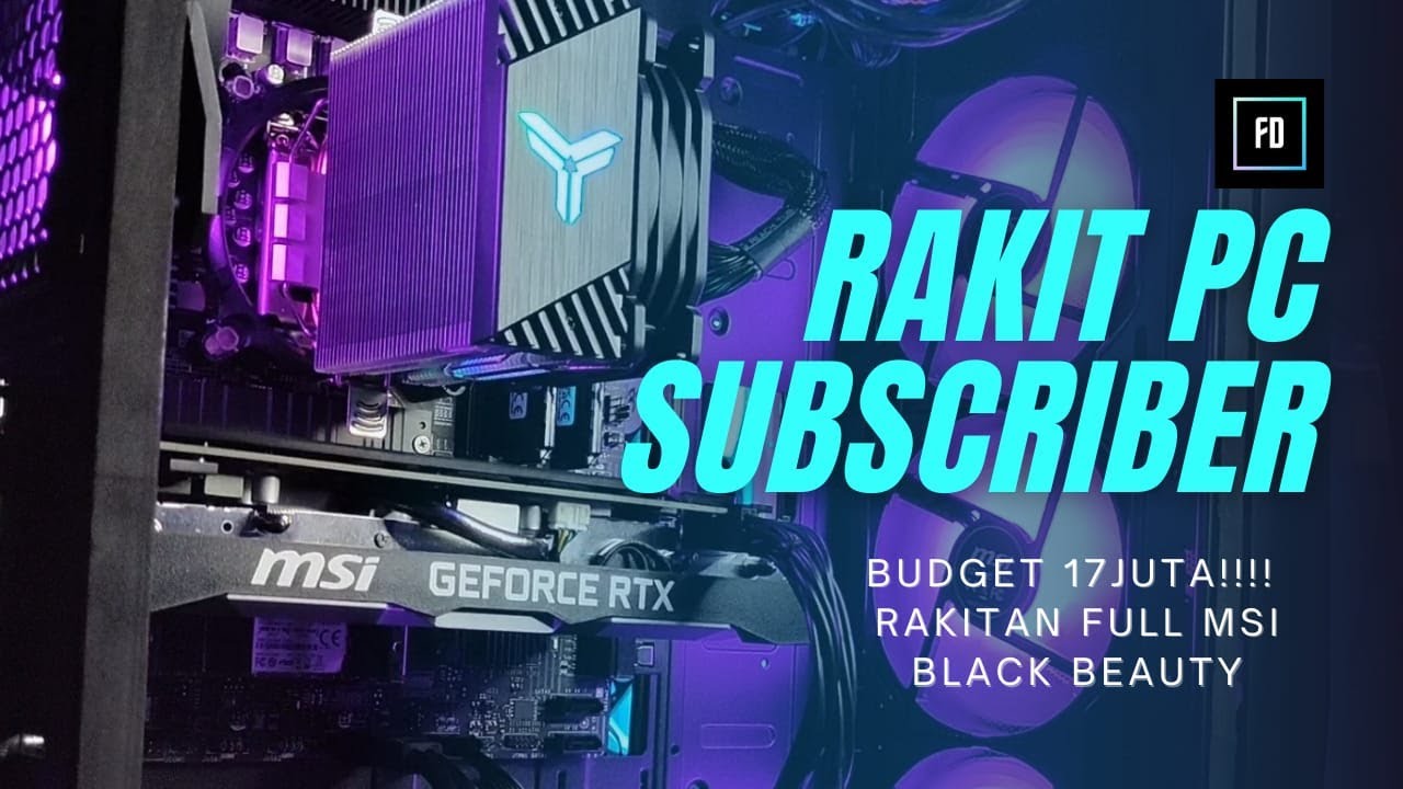 2021 RAKIT PC SUBSCRIBER!!! BUDGET 17 JUTA FULL MSI!!! RTX 2060 + i5 10400f