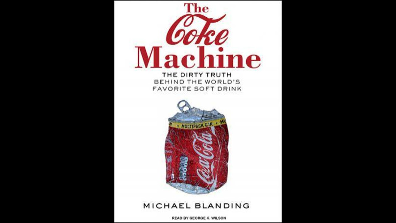 Coke Machine: The Dirty Truth Behind the World's Favorite Soft Drink - Michael Blanding