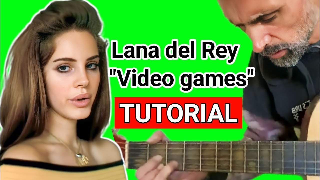 Acordes bien explicados Tutorial Lana del Rey Video Games