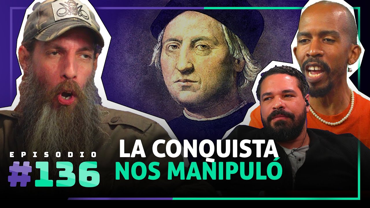 🎙 La Conquista nos Manipuló – [136]