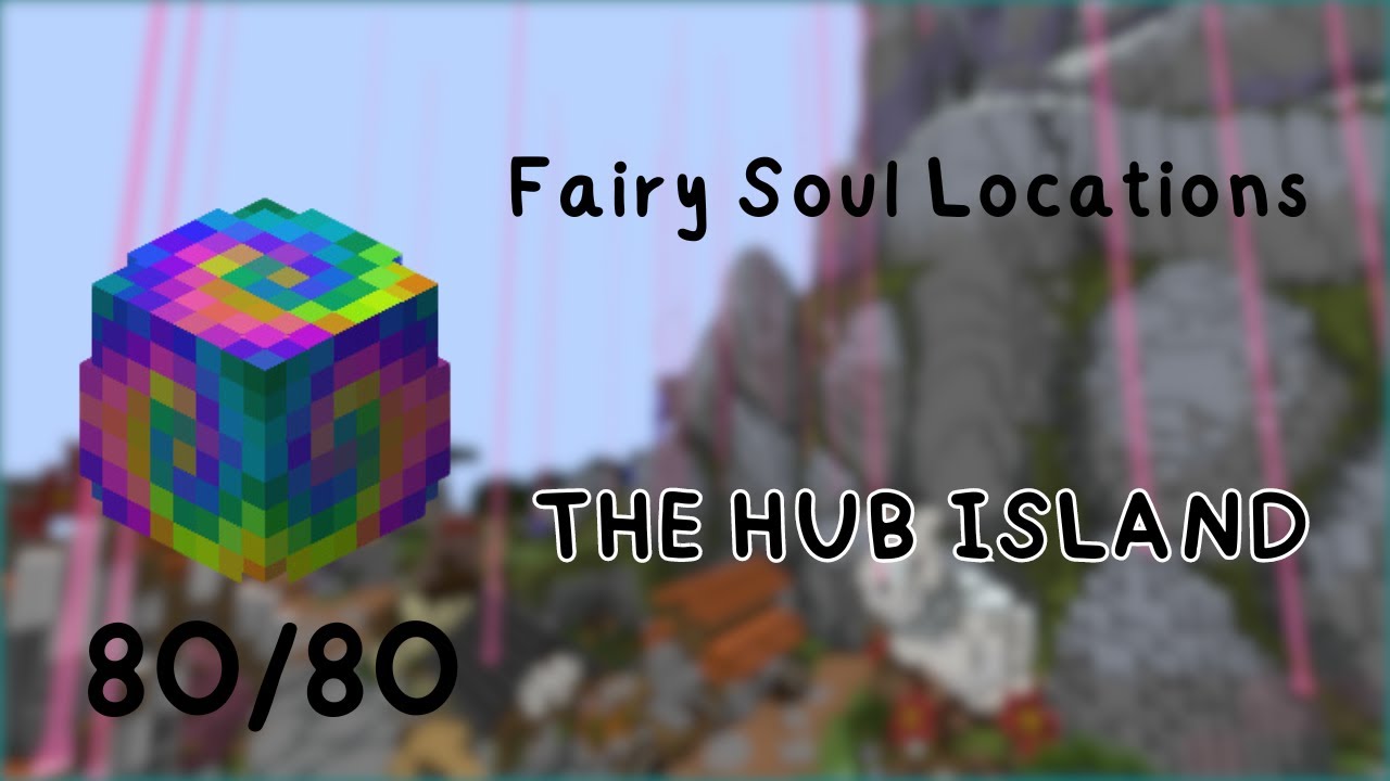 Fairy Soul locations "THE HUB" Hypixel skyblock 2025