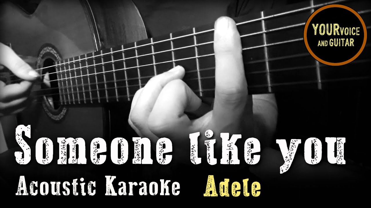 Adele - Someone like you - Acoustic Guitar Karaoke