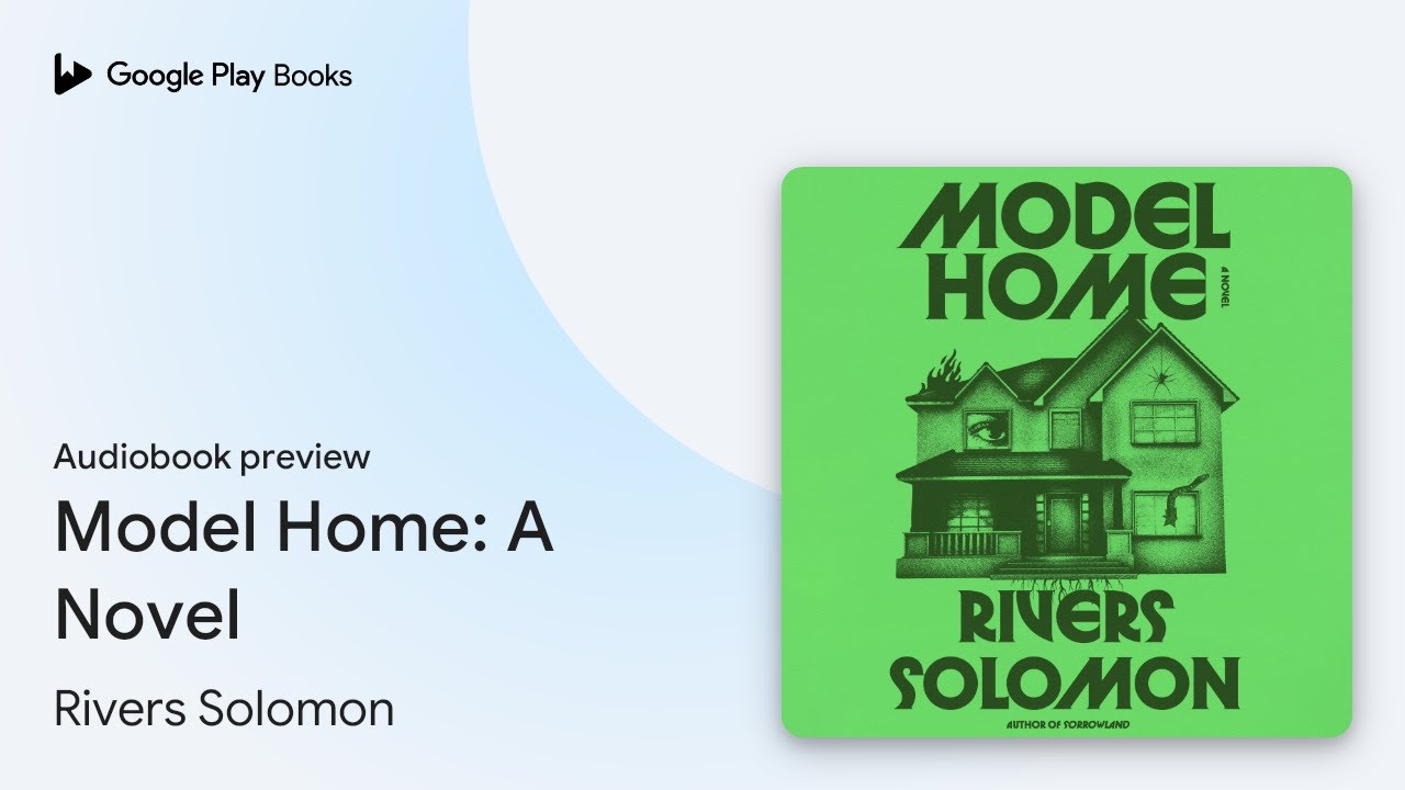 Model Home: A Novel by Rivers Solomon &middot; Audiobook preview