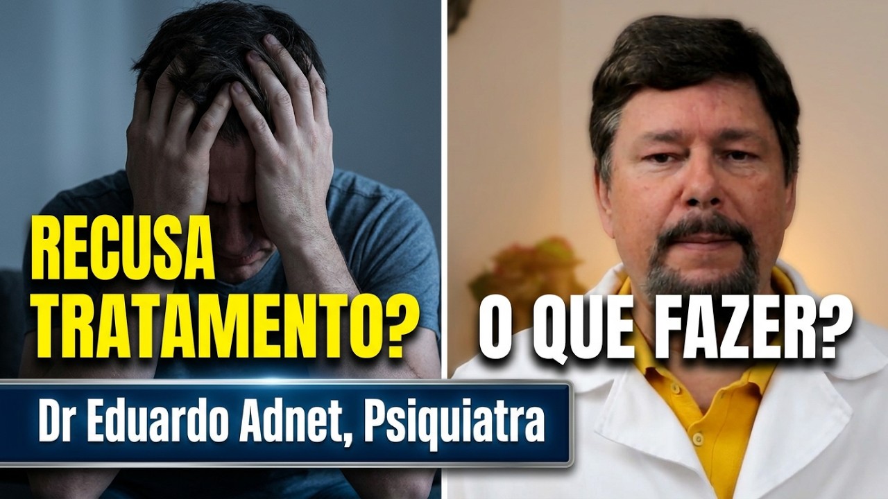 COMO LEVAR ALGUÉM AO PSIQUIATRA? Pessoas que não querem se Tratar. #dreduardoadnet