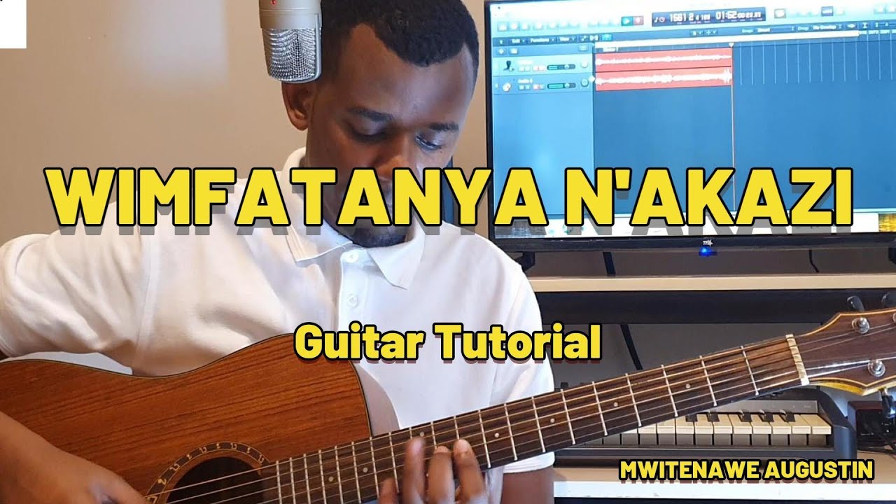 Mastering ''WIMFATANYA N'AKAZI''  Complete Guitar Tutorial