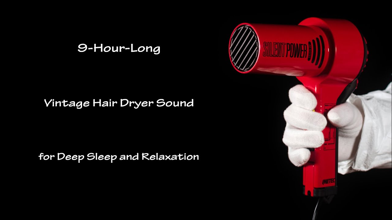 9-Hour-Long Lullaby for Deep Sleep and Relaxation | Visual ASMR | Vintage Hair Dryer Sound 306