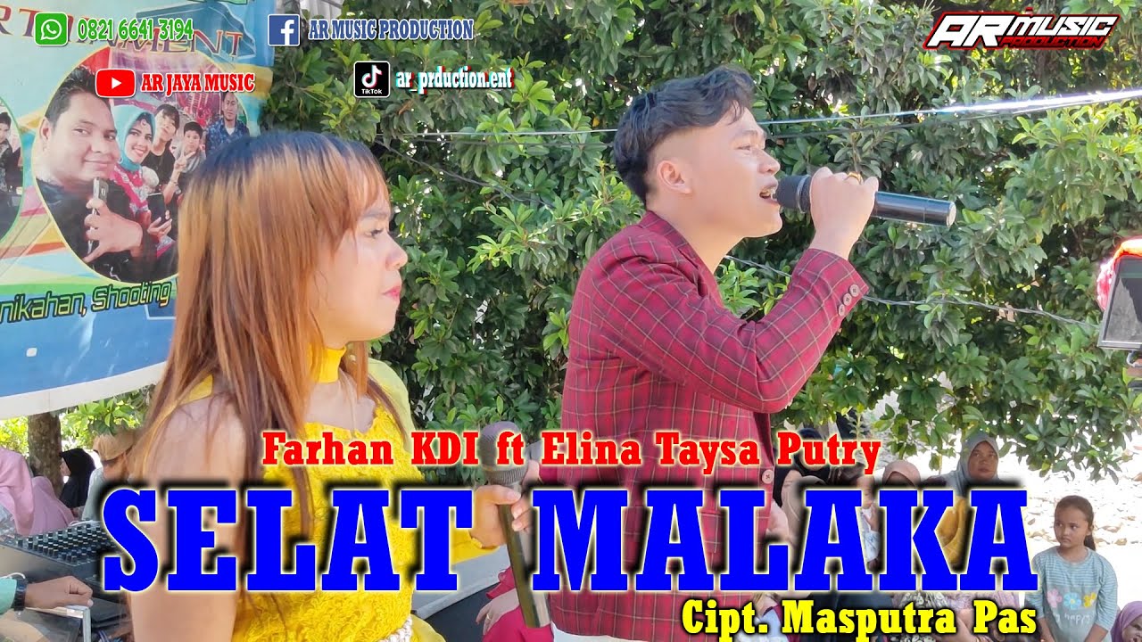 SELAT MALAKA || FARHAN KDI ft ELINA TASYA PUTRY, Cipt. Masputra Pas