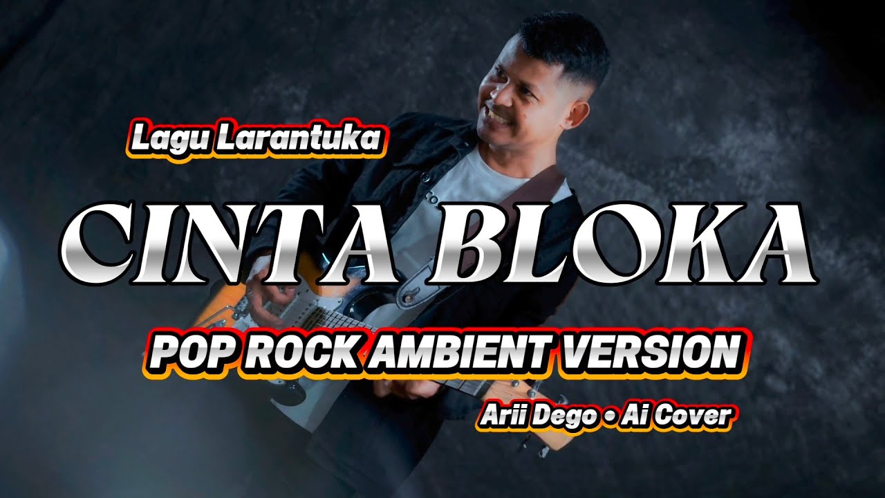 Cinta Bloka – Efraim Rera (Arii Dego Cover) Lagu Larantuka Versi Pop Rock Ambient