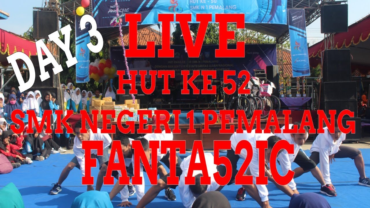 LIVE HUT KE 52 SMK NEGERI  1 PEMALANG day 3