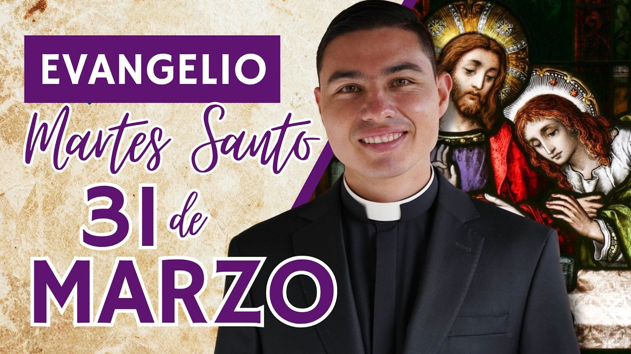 Evangelio de hoy Martes Santo 31 de Marzo de 2026 | Lecturas y Reflexi&oacute;n