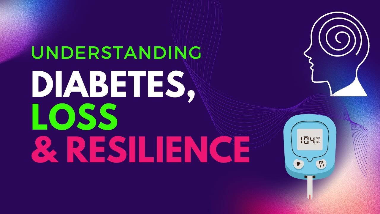 Understanding Diabetes, Loss and Resilience - DClinPsy - Trainee Clinical Psychologist - Psychology