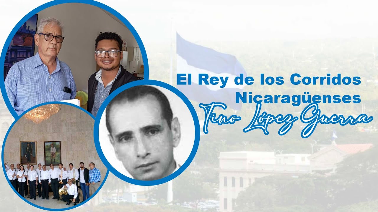 Tino López Guerra - El Rey de los Corridos Nicaragüenses